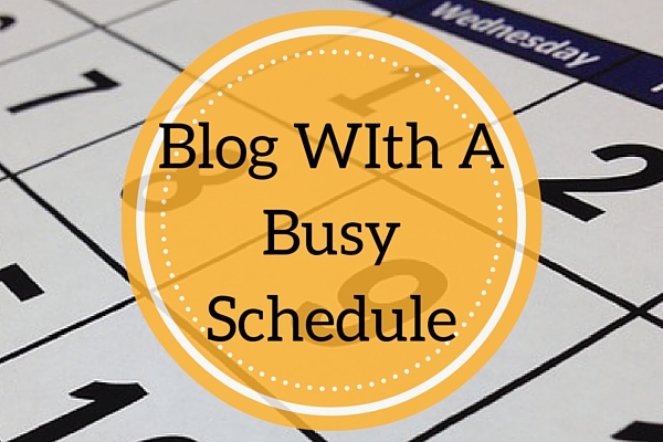Blog WIth A Busy Schedule